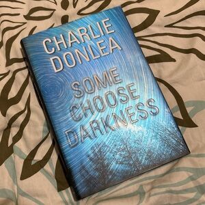 Some Choose Darkness by Charlie Donlea